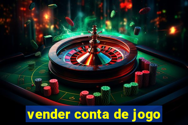 vender conta de jogo